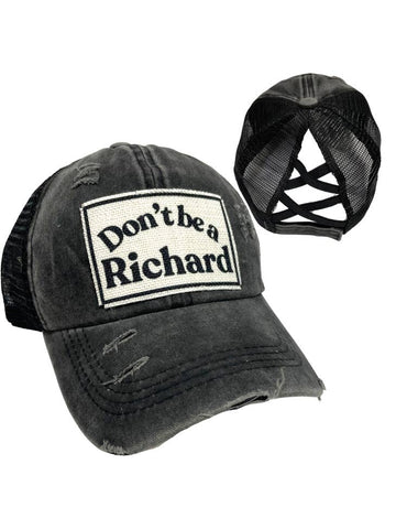 Don'T Be A Richard Criss-Cross Ponytail Hat