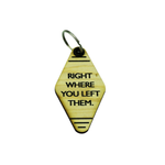 Funny Keychains - Right Where You Left Them