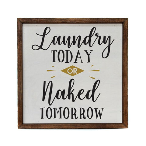 10x10 Laundry Today Or Naked Tomorrow