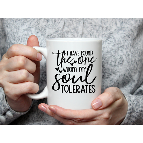 Coffee Mug - Whom my soul tolerates - 11 oz