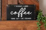 I Thought I liked Coffee. Turns Out I Like Creamer.