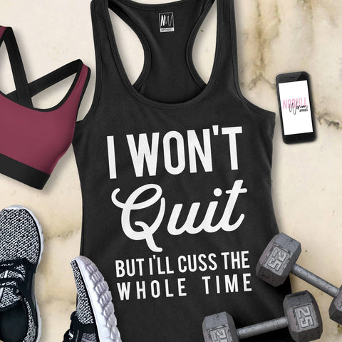 I Won'T Quit But I'Ll Cuss Workout - Tank Top