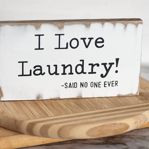 I Love Laundry! Said No One Ever