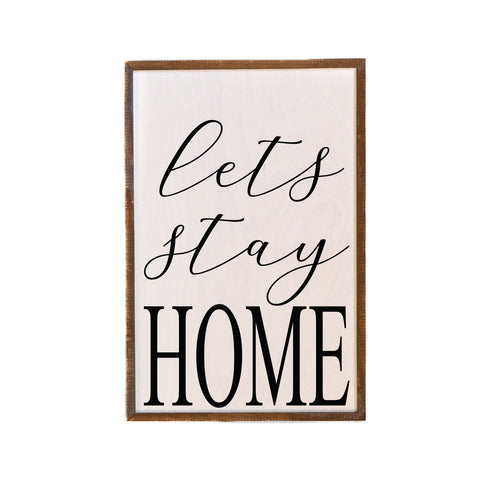 12x18 Lets Stay Home Wall Sign