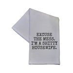 Funny Kitchen Towel - Excuse The Mess I'm A Shitty Housewife Hand Towel