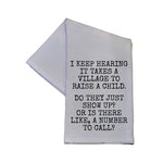 Funny Kitchen Towel - It Takes a Village To Raise A Child Hand Towels